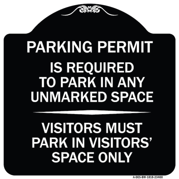 Parking Permit Is Required to Park in ANY Unmarked Space Visitors Must Park in Visito, BW-1818-23400